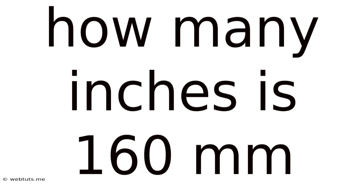 How Many Inches Is 160 Mm