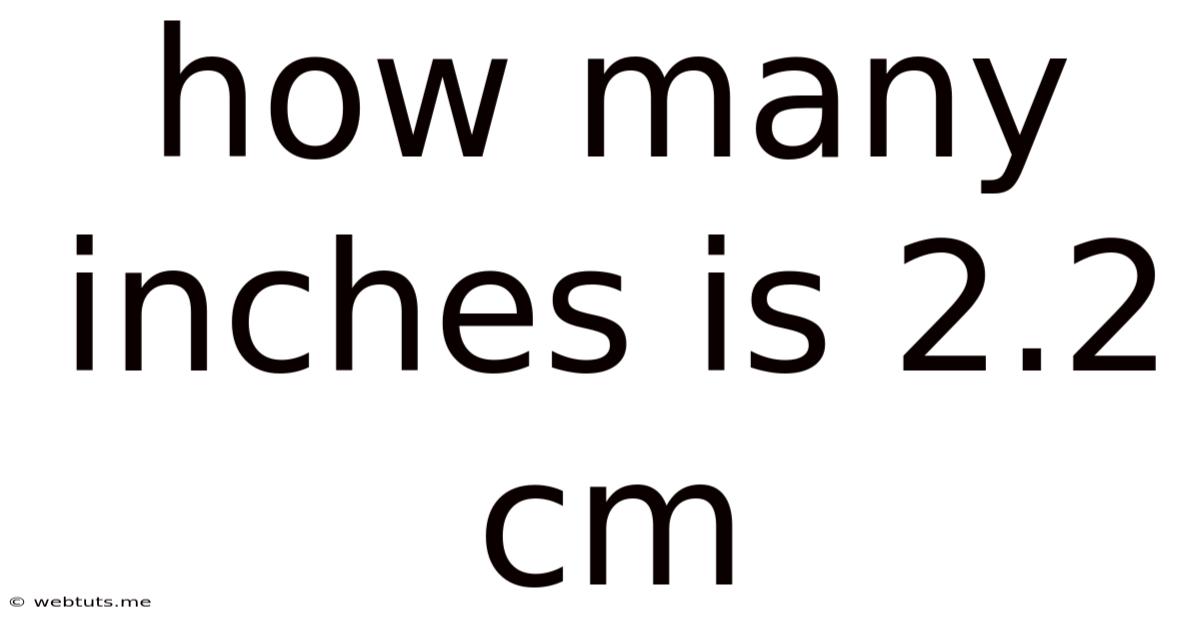 How Many Inches Is 2.2 Cm