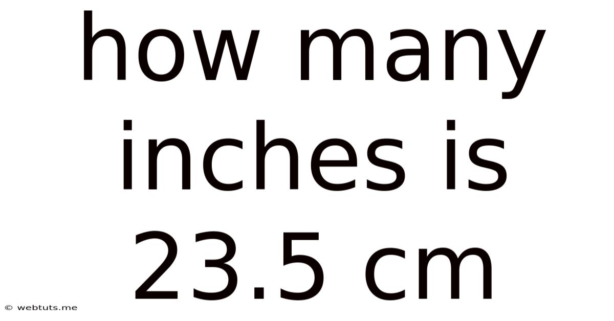 How Many Inches Is 23.5 Cm