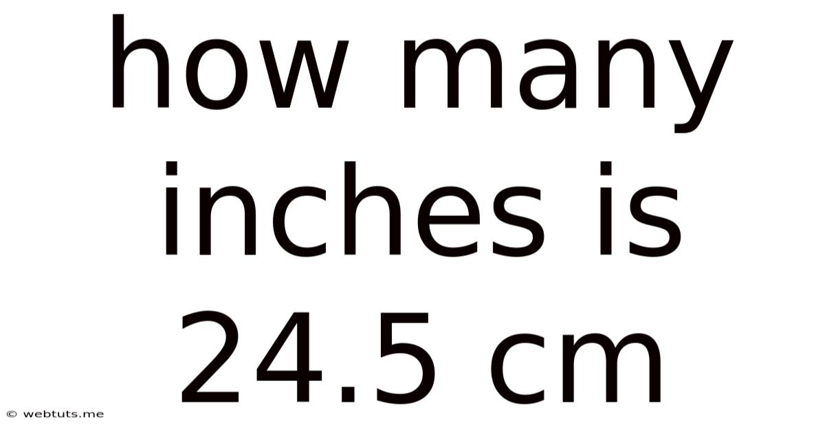 How Many Inches Is 24.5 Cm