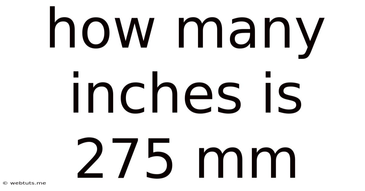 How Many Inches Is 275 Mm