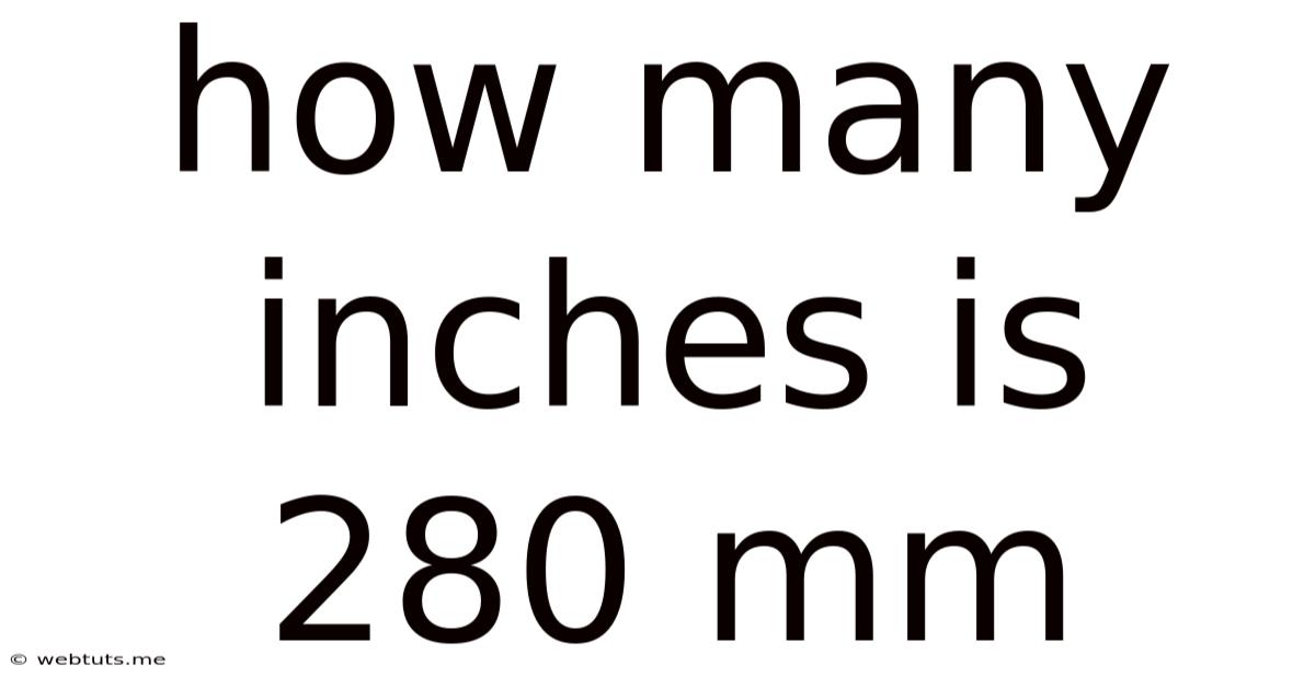 How Many Inches Is 280 Mm