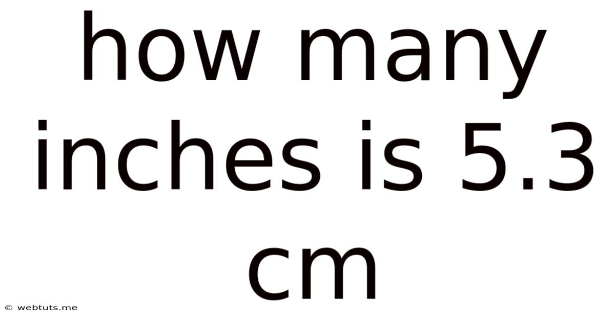 How Many Inches Is 5.3 Cm