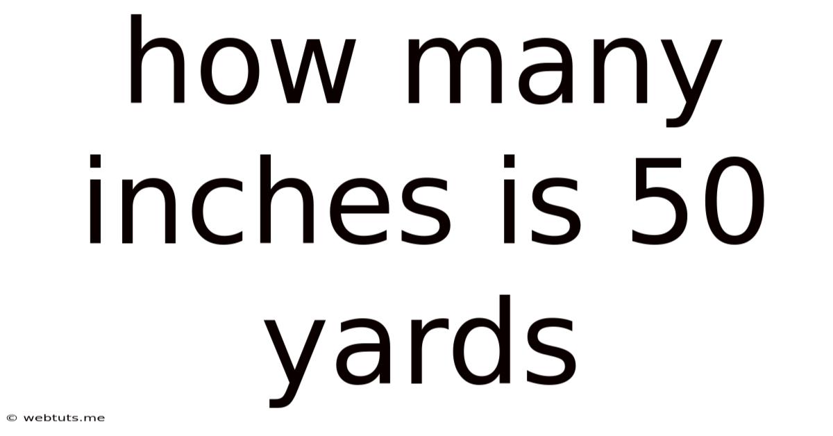How Many Inches Is 50 Yards