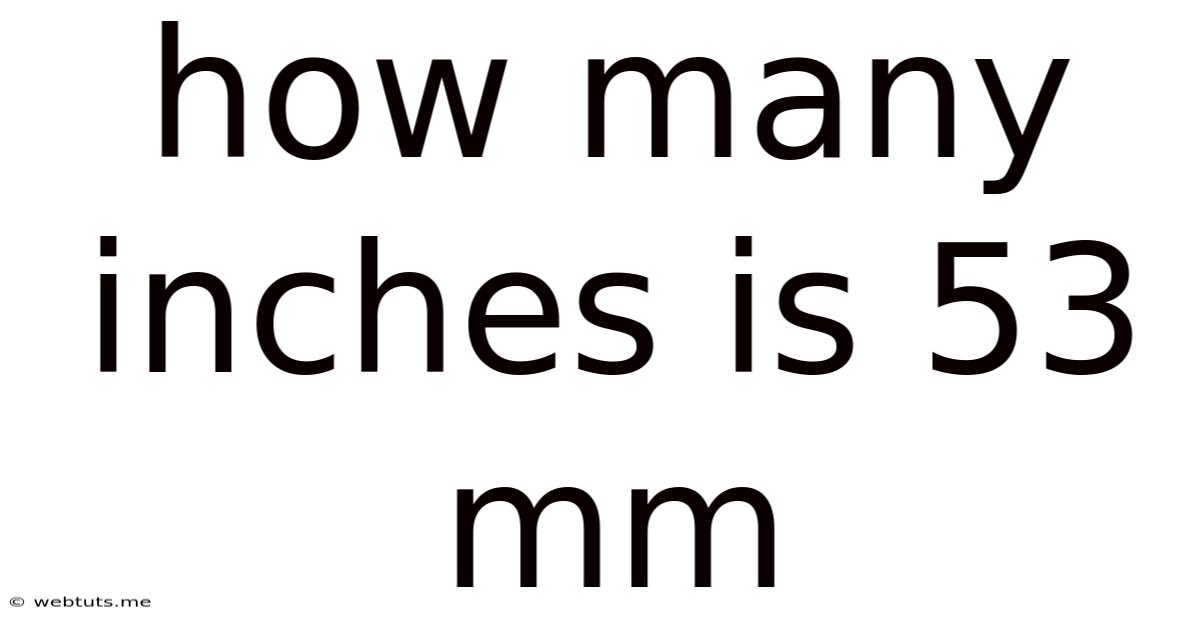 How Many Inches Is 53 Mm