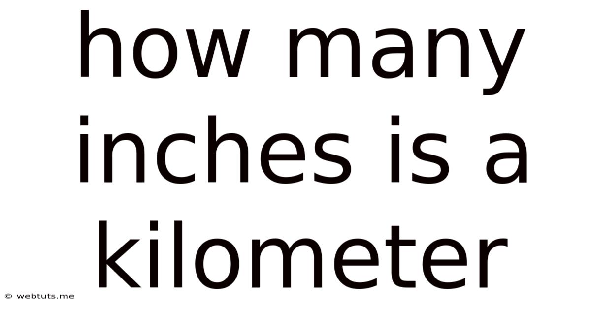 How Many Inches Is A Kilometer