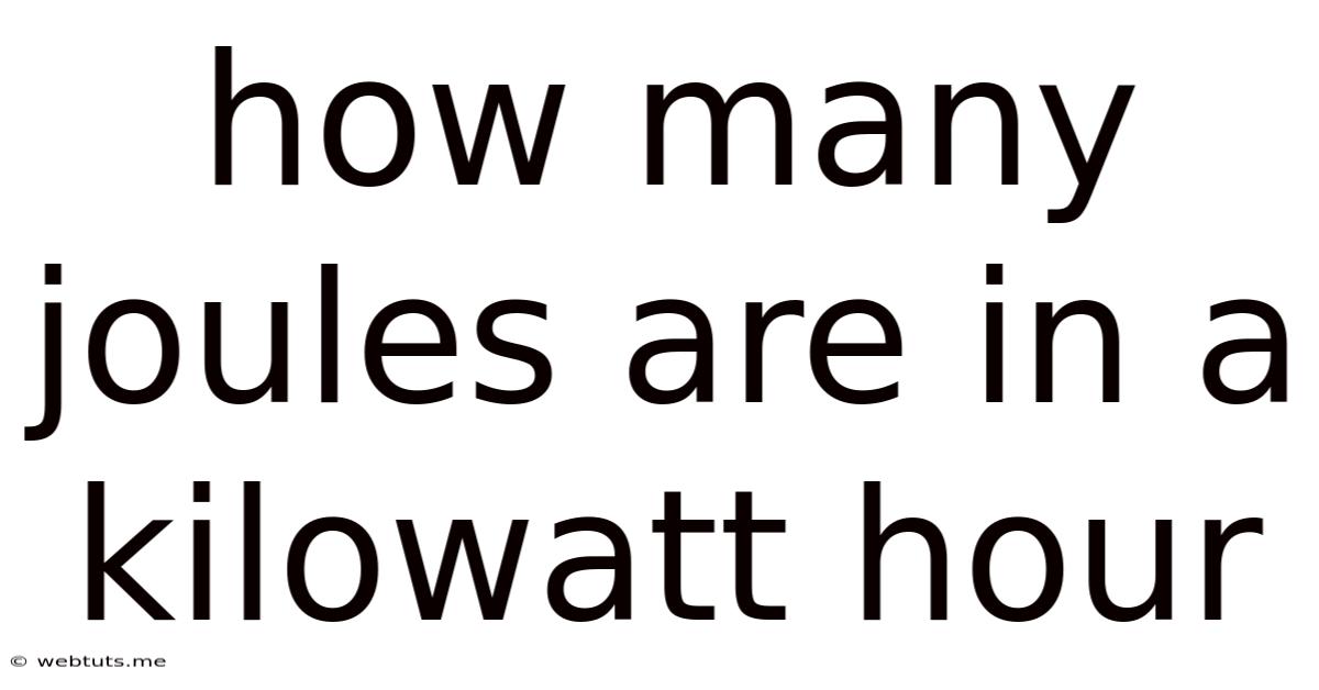How Many Joules Are In A Kilowatt Hour