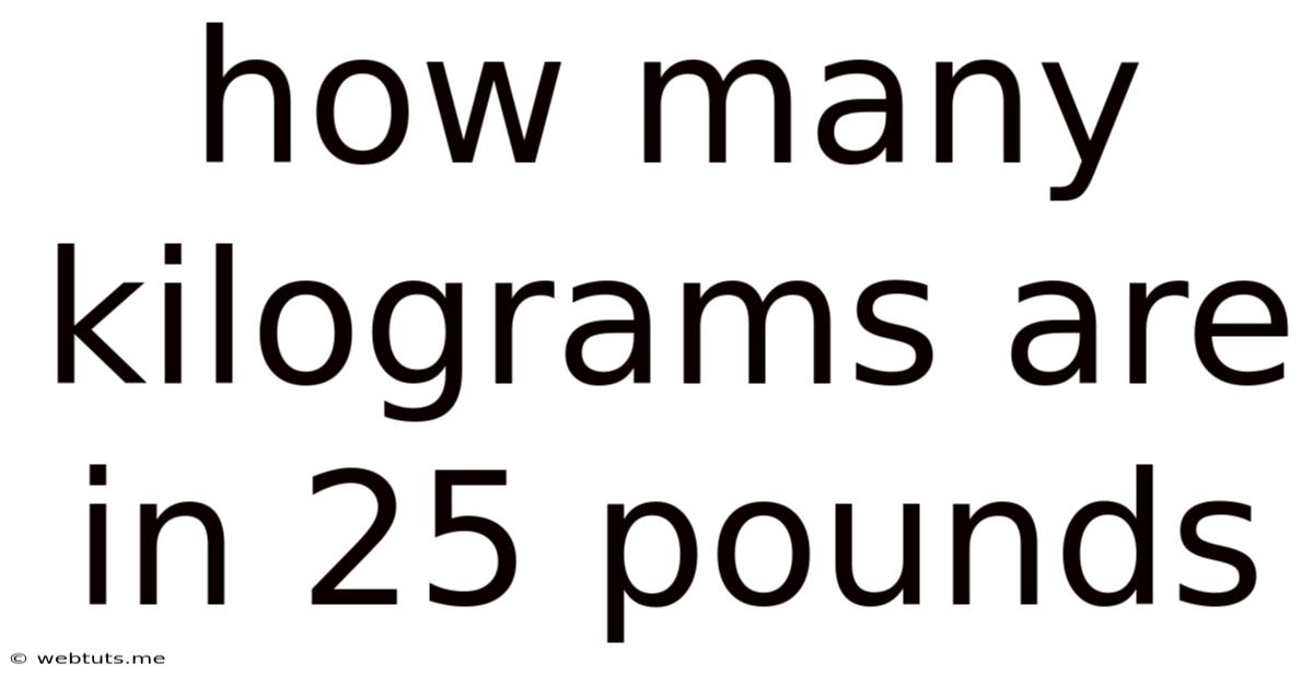 How Many Kilograms Are In 25 Pounds