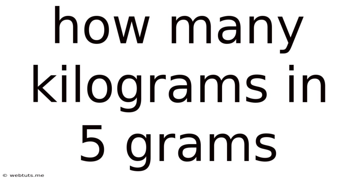How Many Kilograms In 5 Grams