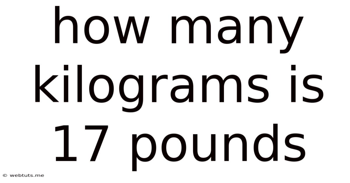 How Many Kilograms Is 17 Pounds