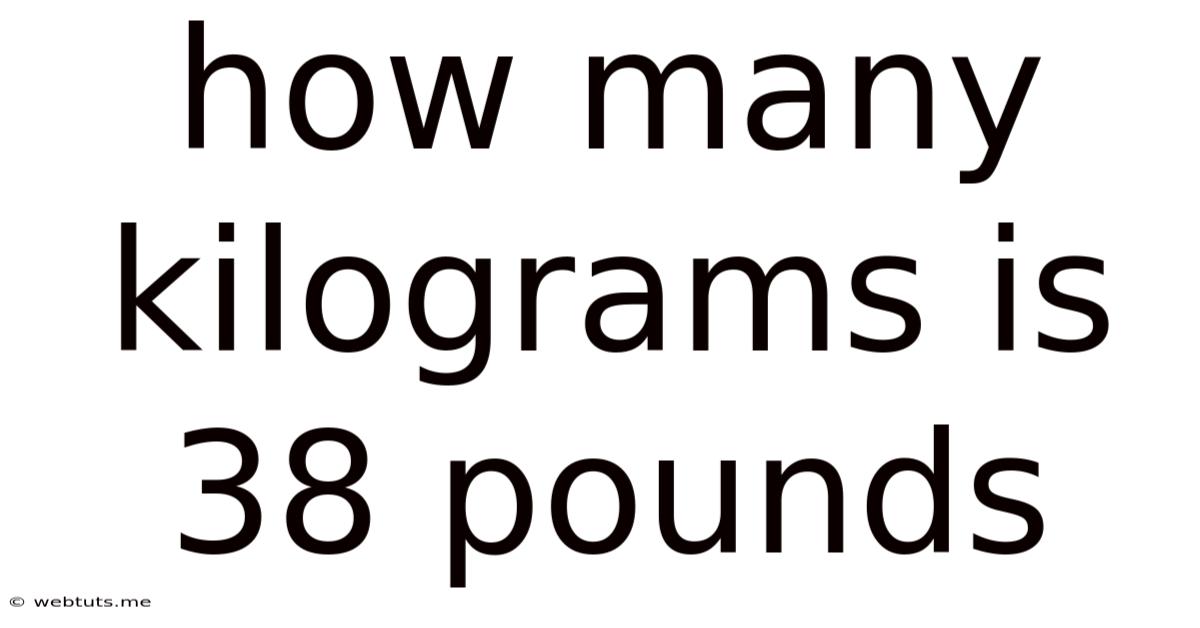 How Many Kilograms Is 38 Pounds