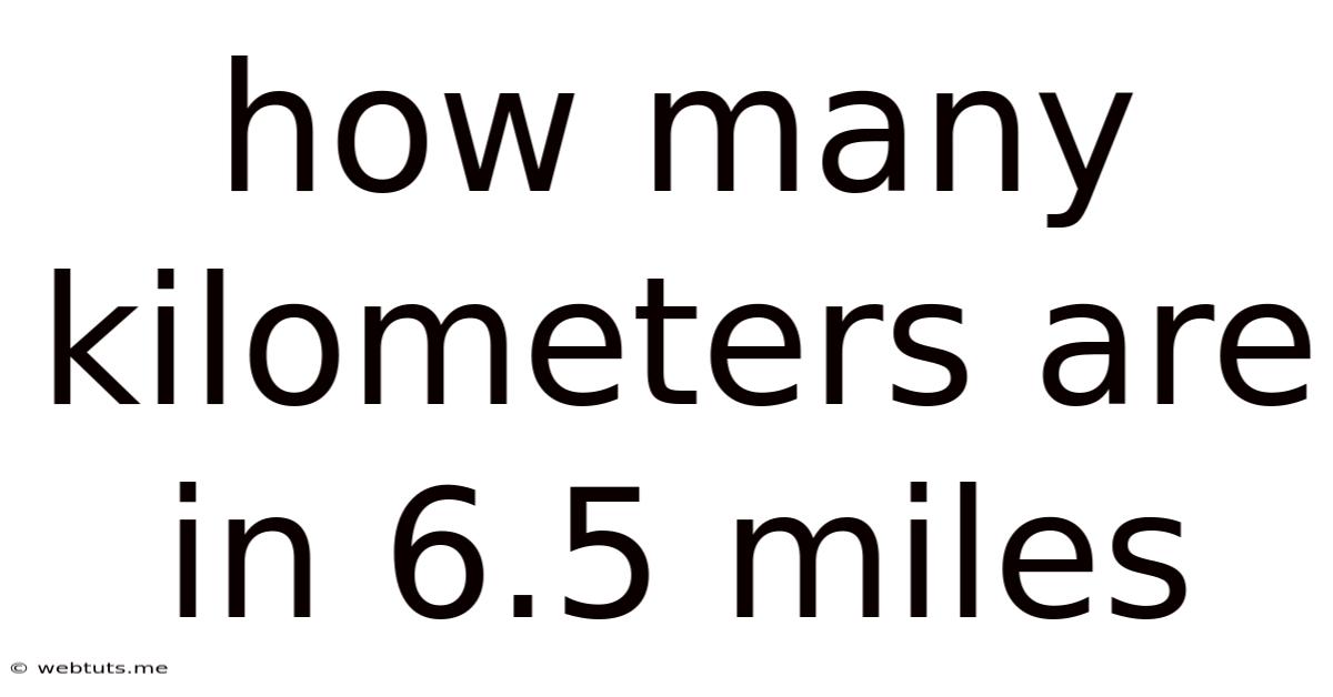 How Many Kilometers Are In 6.5 Miles