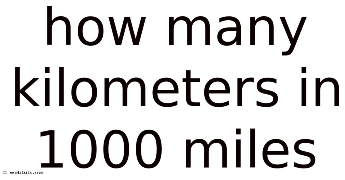 How Many Kilometers In 1000 Miles