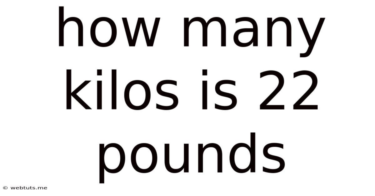 How Many Kilos Is 22 Pounds