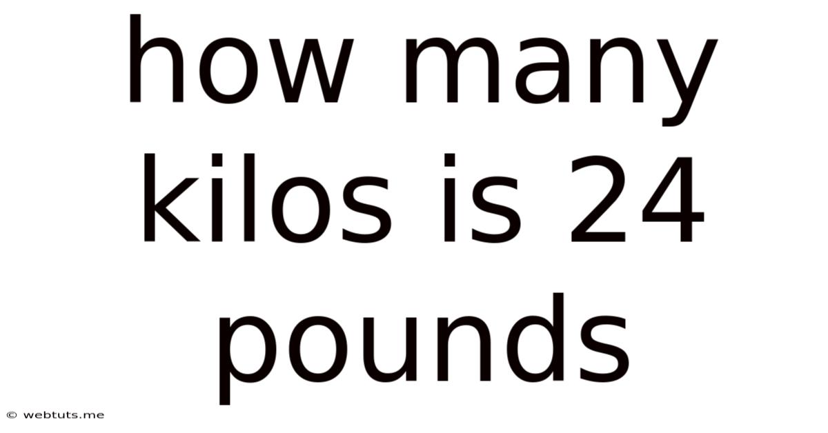 How Many Kilos Is 24 Pounds