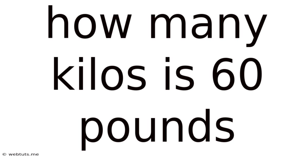 How Many Kilos Is 60 Pounds