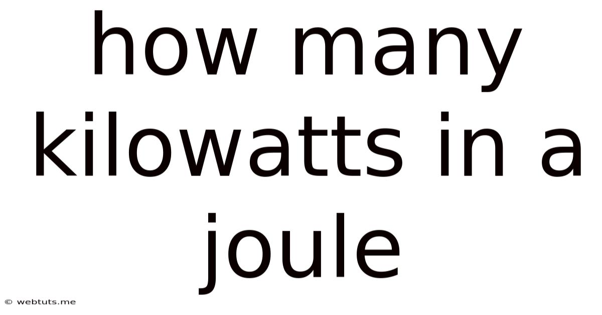 How Many Kilowatts In A Joule