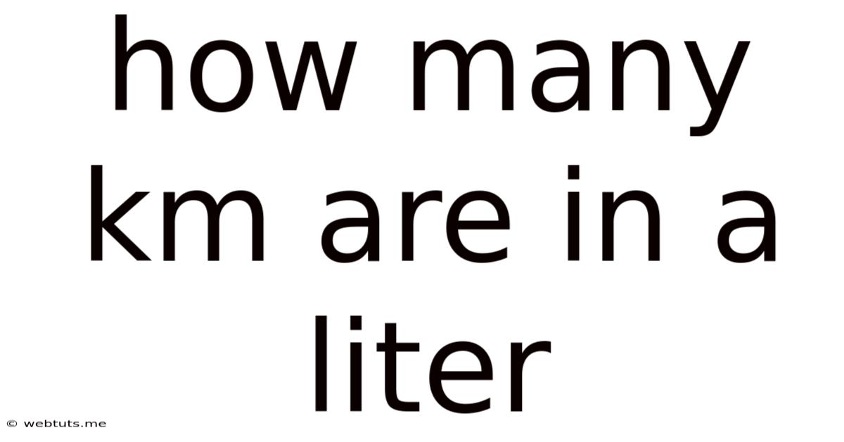 How Many Km Are In A Liter