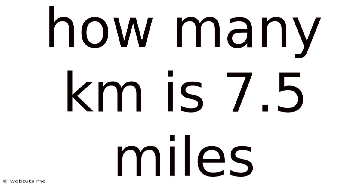 How Many Km Is 7.5 Miles