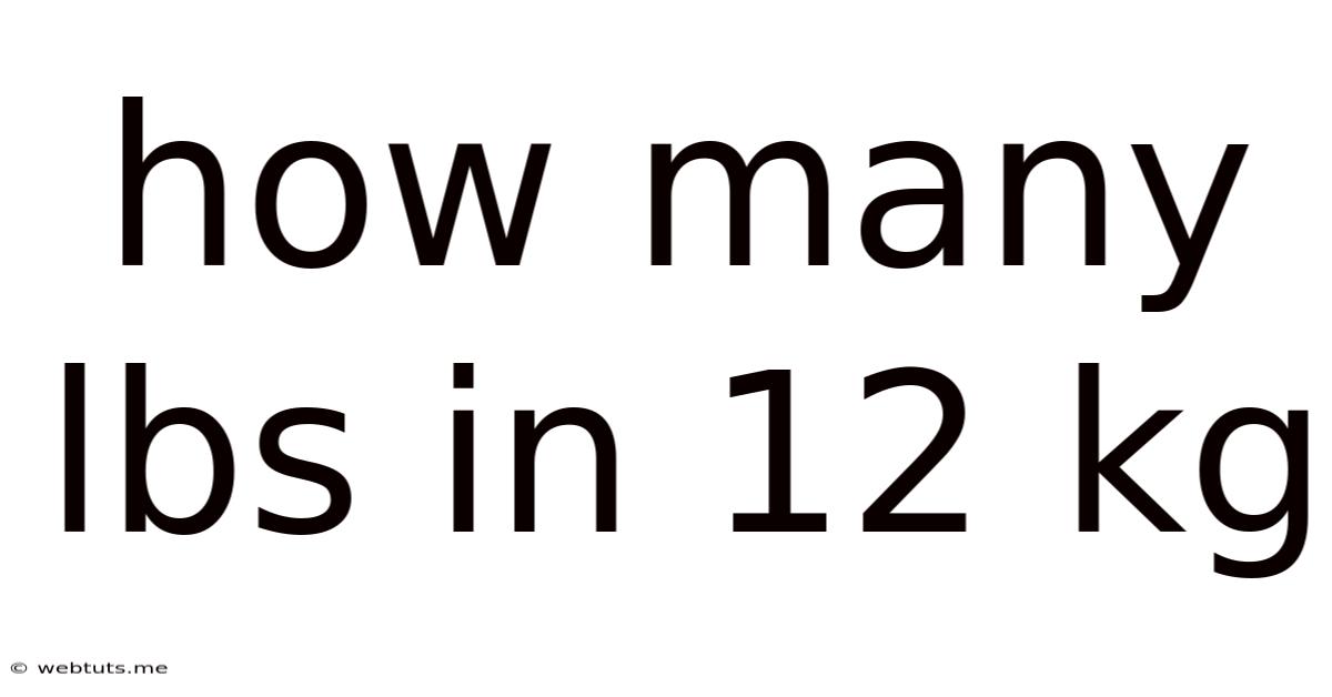 How Many Lbs In 12 Kg
