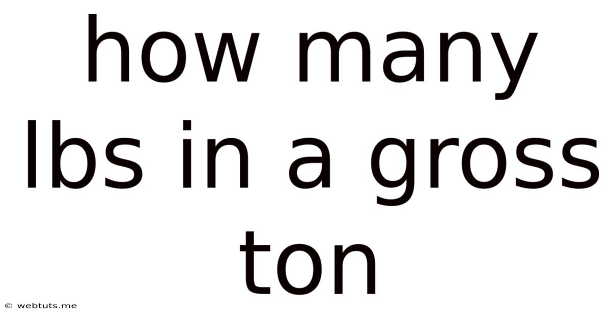 How Many Lbs In A Gross Ton