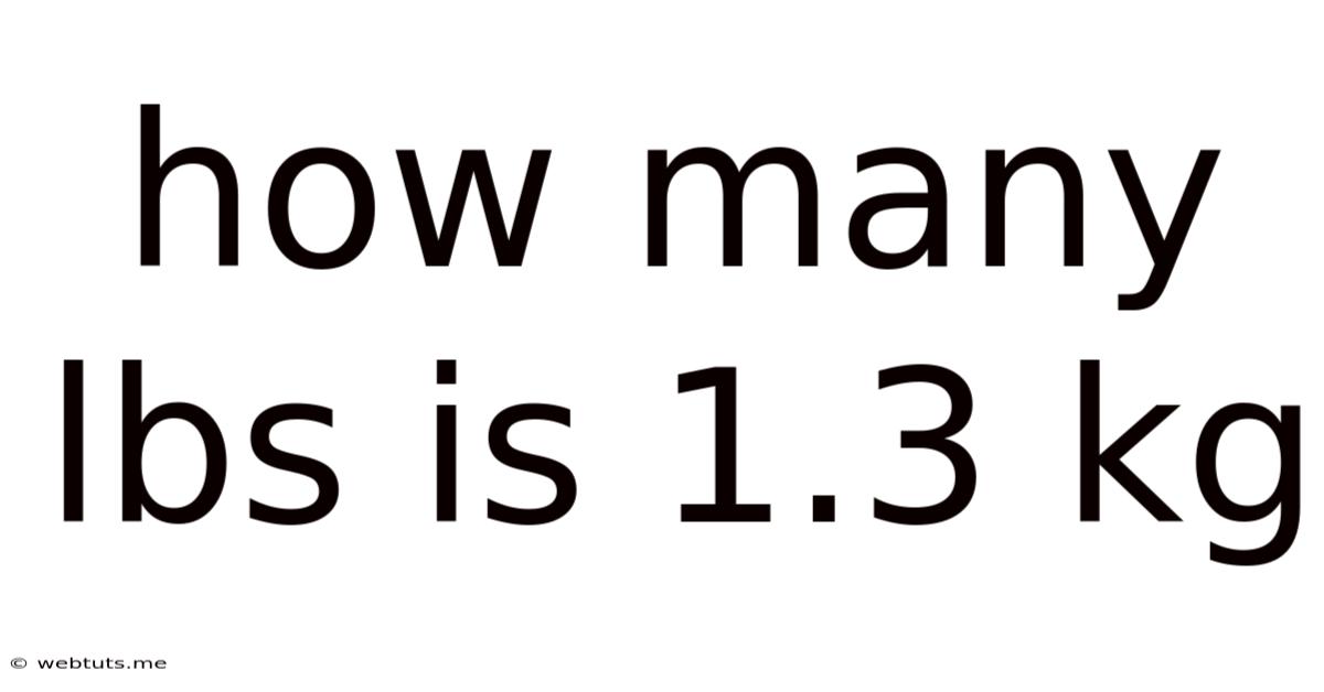 How Many Lbs Is 1.3 Kg