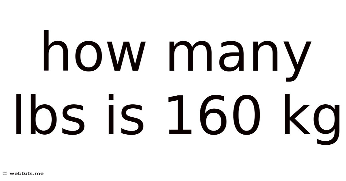 How Many Lbs Is 160 Kg