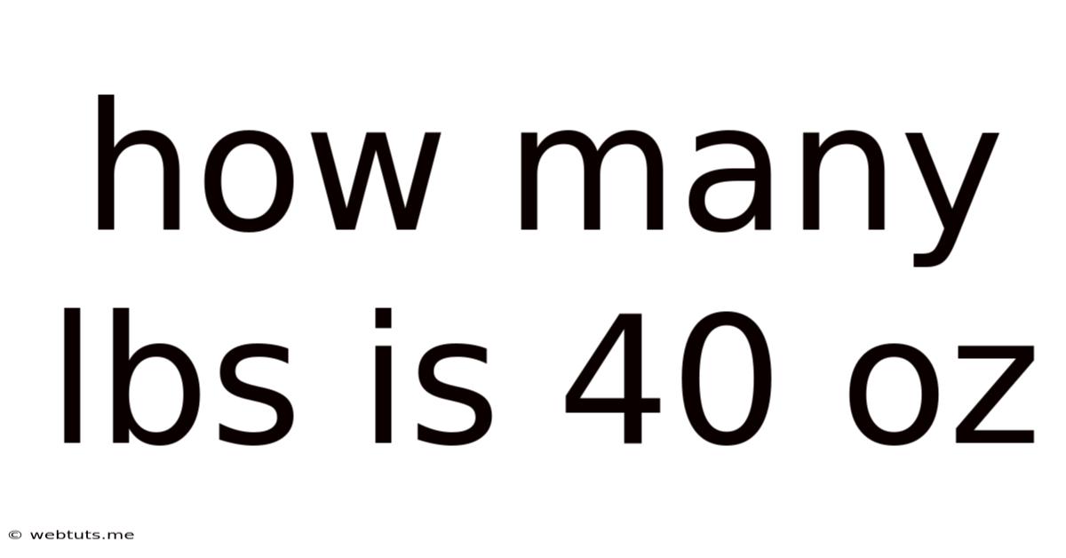 How Many Lbs Is 40 Oz