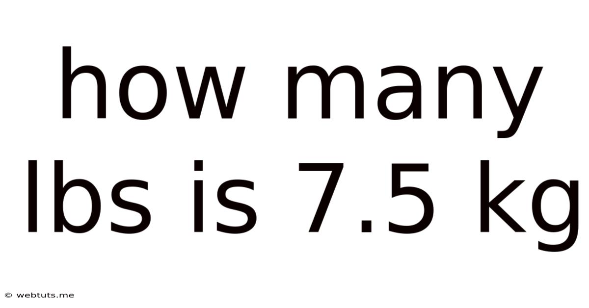 How Many Lbs Is 7.5 Kg