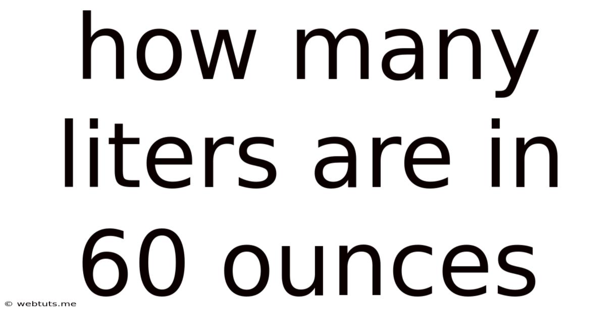 How Many Liters Are In 60 Ounces