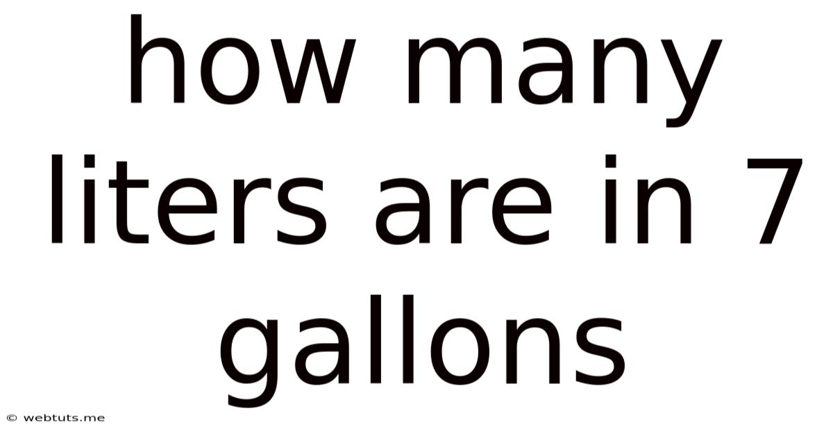 How Many Liters Are In 7 Gallons