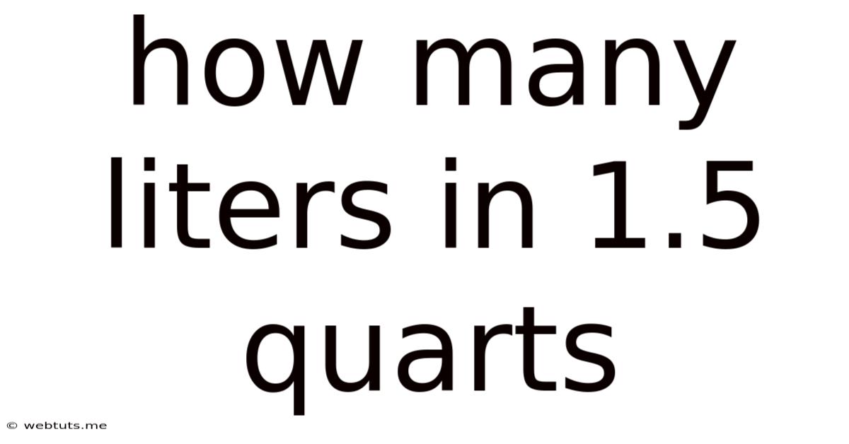 How Many Liters In 1.5 Quarts