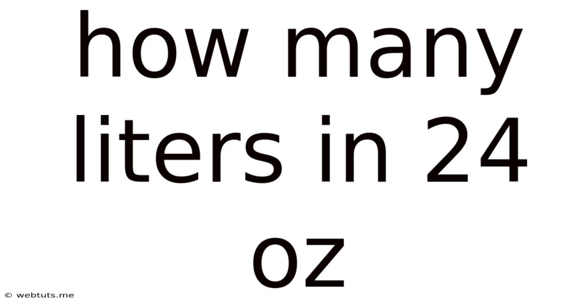 How Many Liters In 24 Oz