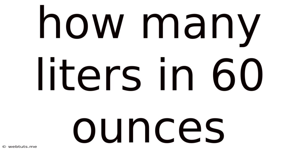 How Many Liters In 60 Ounces