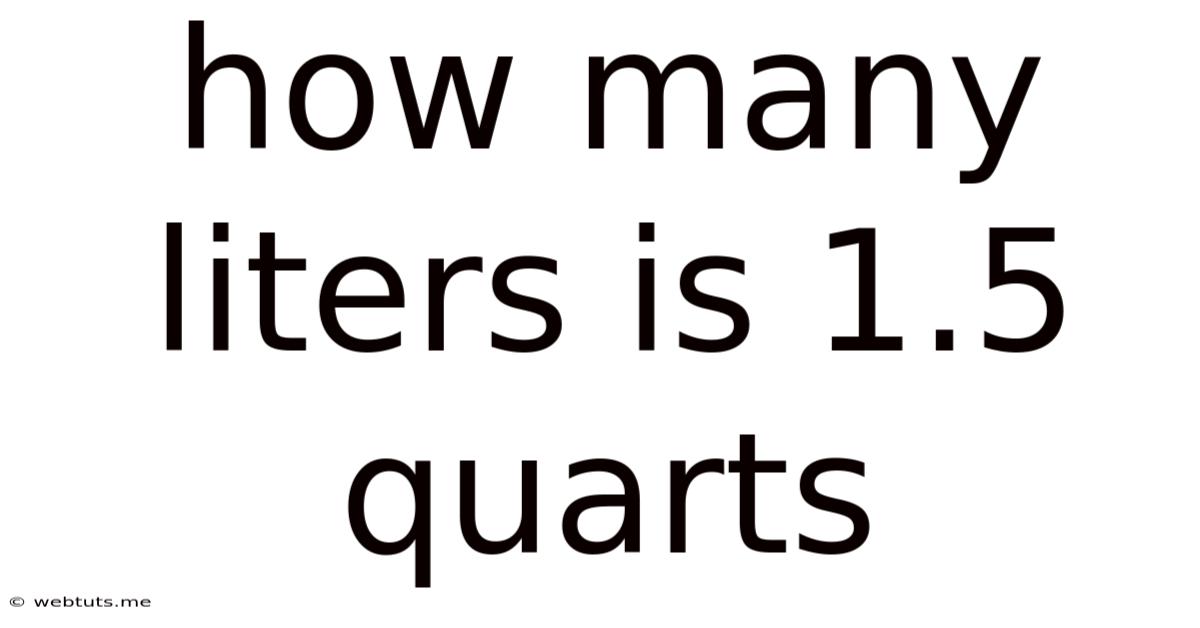 How Many Liters Is 1.5 Quarts