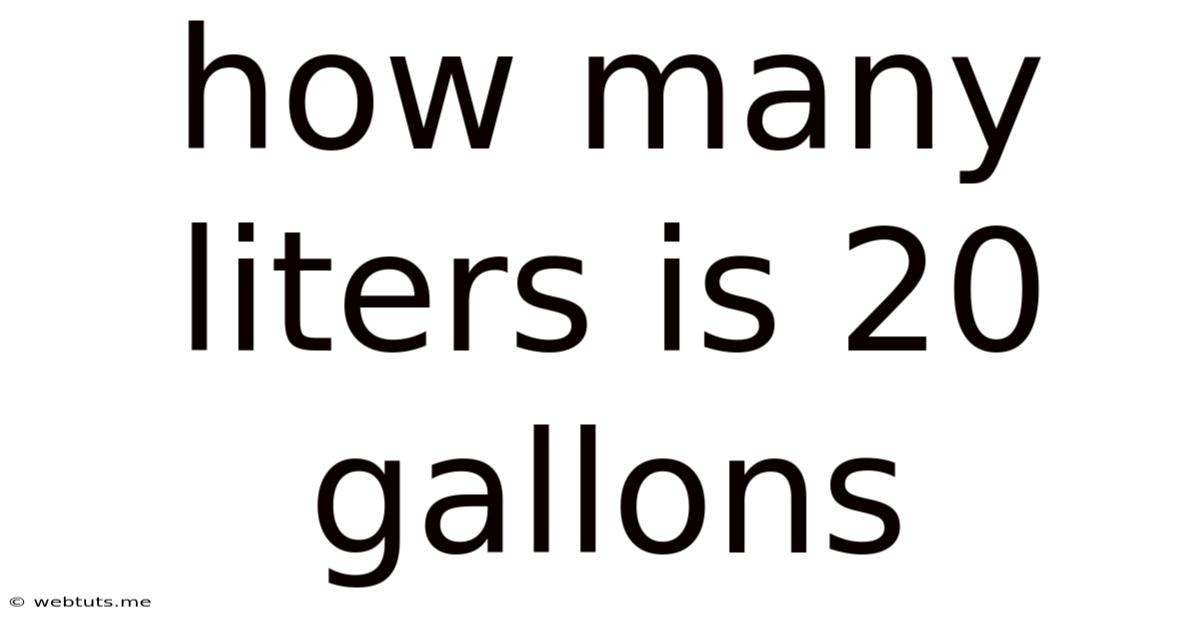 How Many Liters Is 20 Gallons