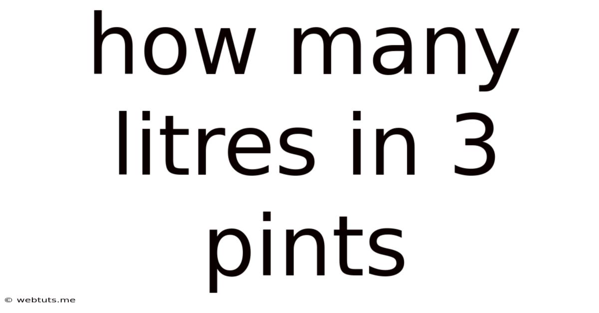 How Many Litres In 3 Pints