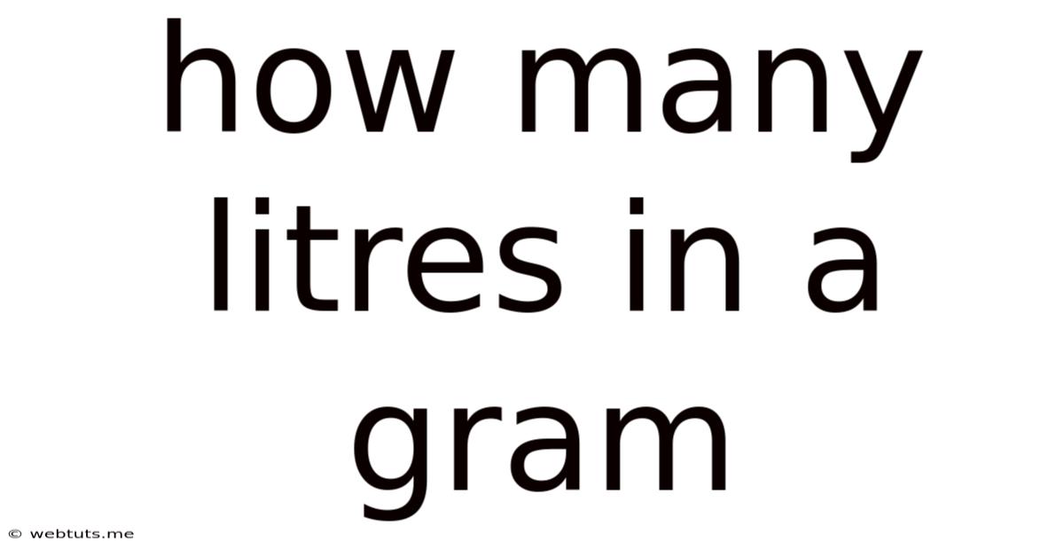 How Many Litres In A Gram