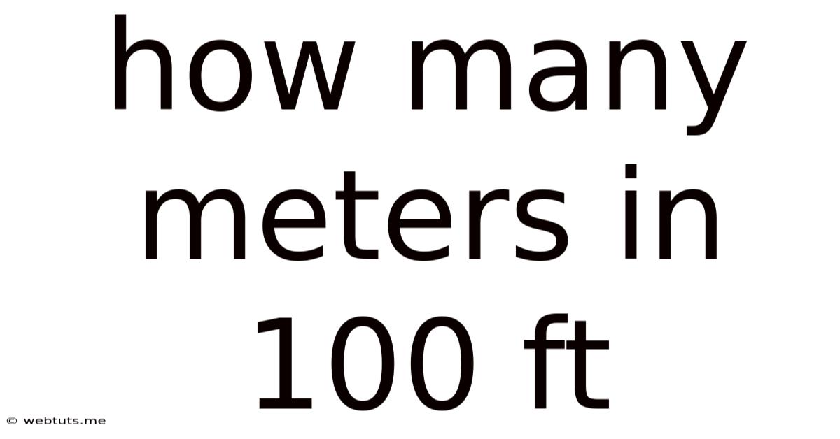 How Many Meters In 100 Ft