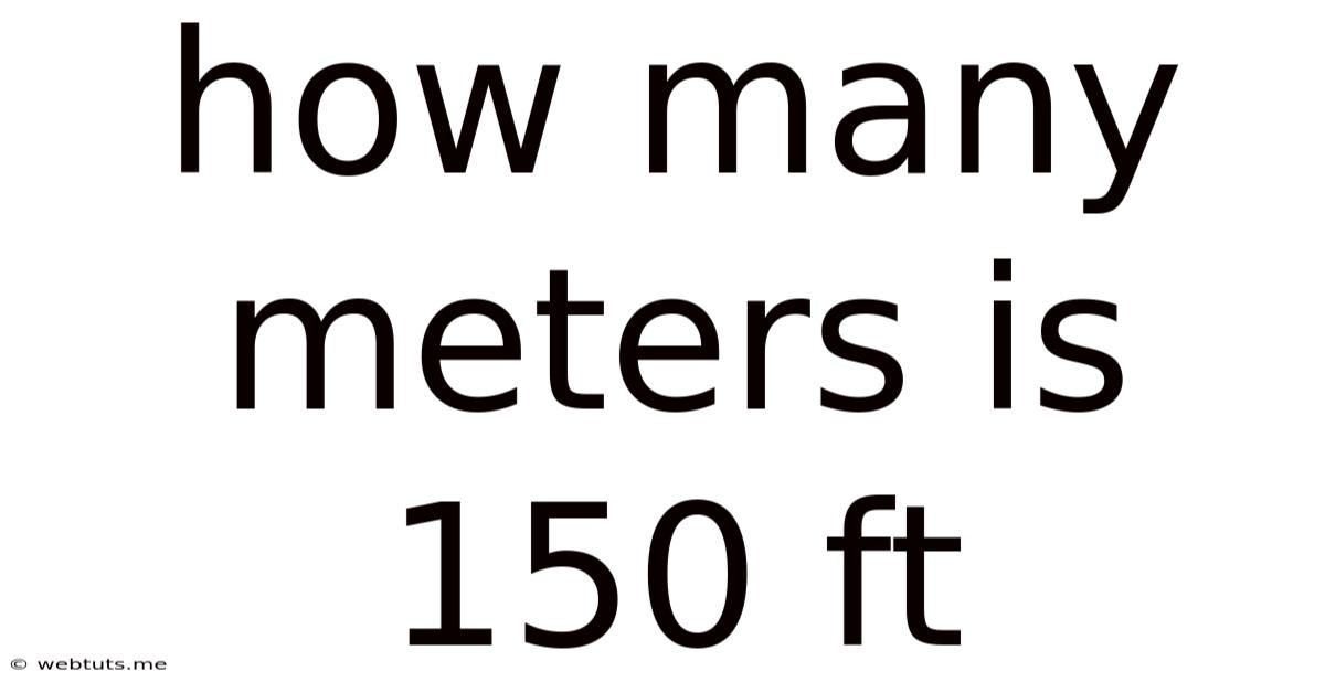 How Many Meters Is 150 Ft