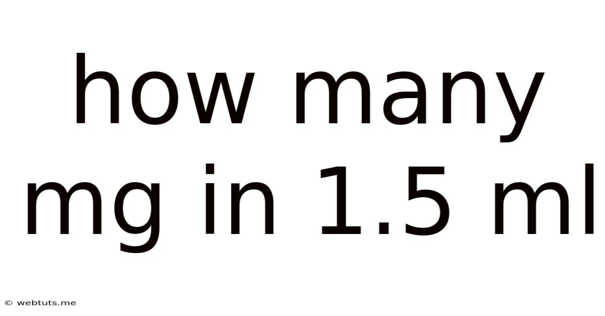 How Many Mg In 1.5 Ml