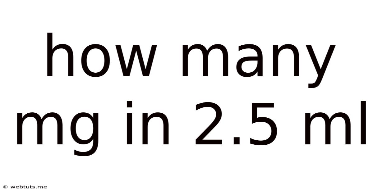 How Many Mg In 2.5 Ml