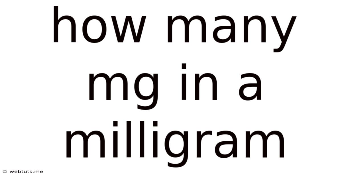 How Many Mg In A Milligram