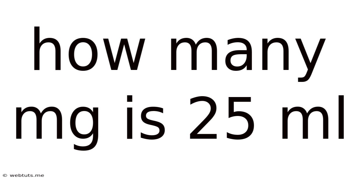 How Many Mg Is 25 Ml