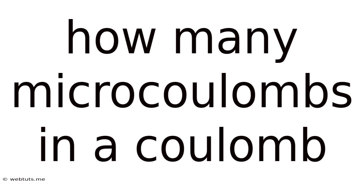 How Many Microcoulombs In A Coulomb