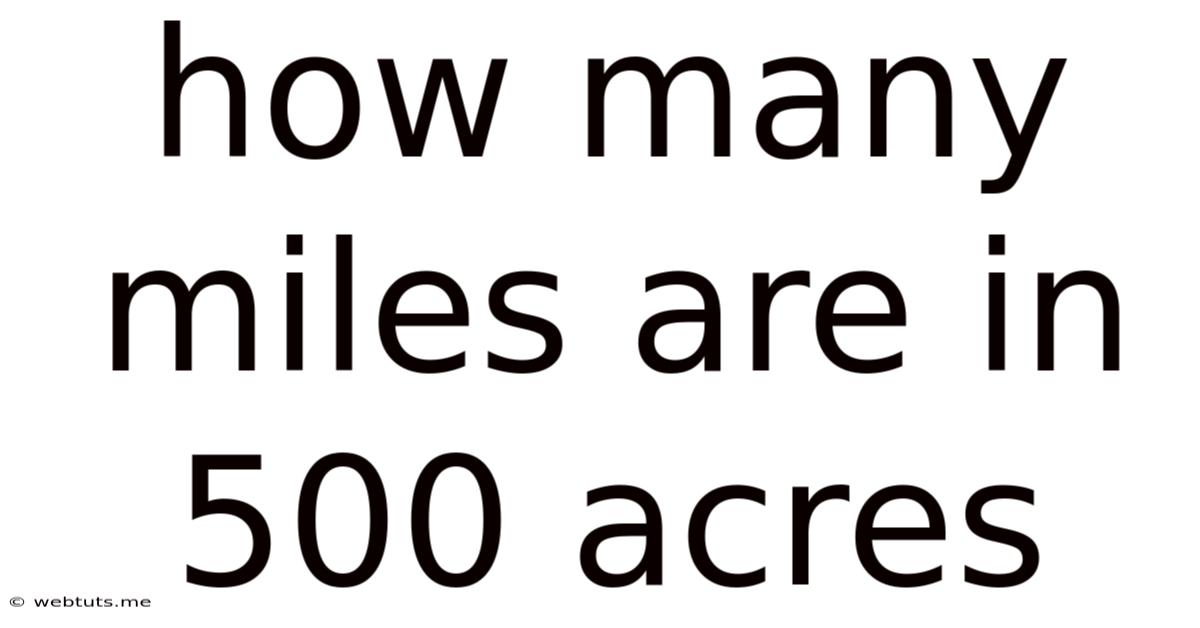 How Many Miles Are In 500 Acres