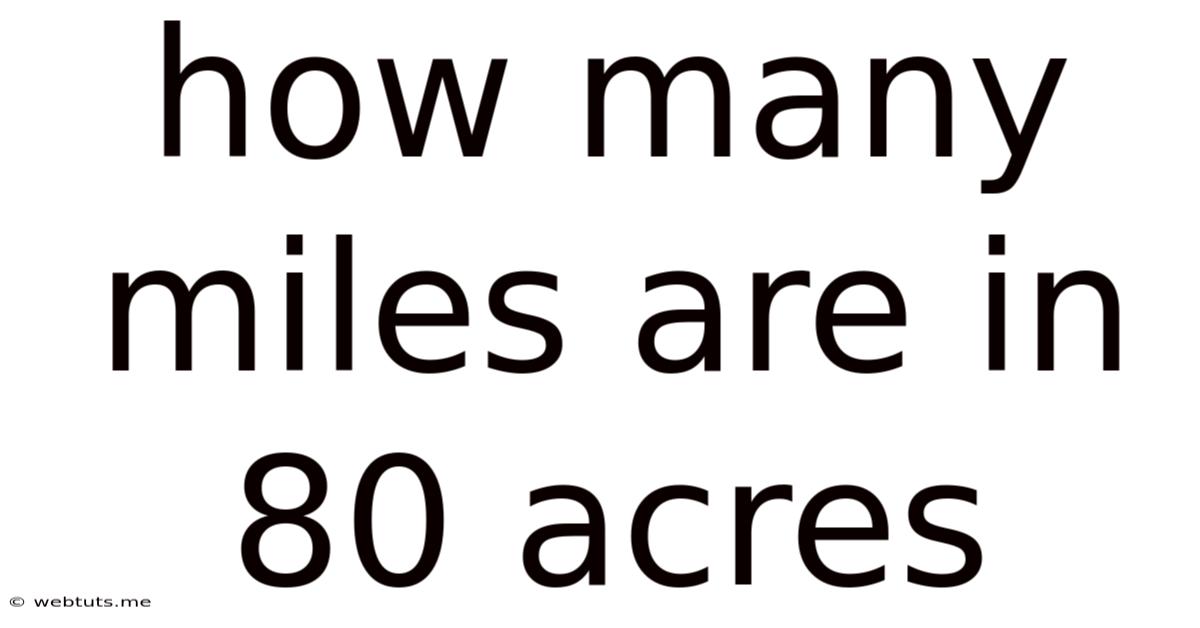 How Many Miles Are In 80 Acres
