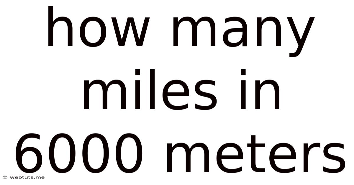 How Many Miles In 6000 Meters