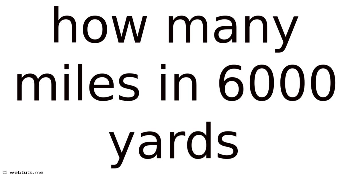 How Many Miles In 6000 Yards