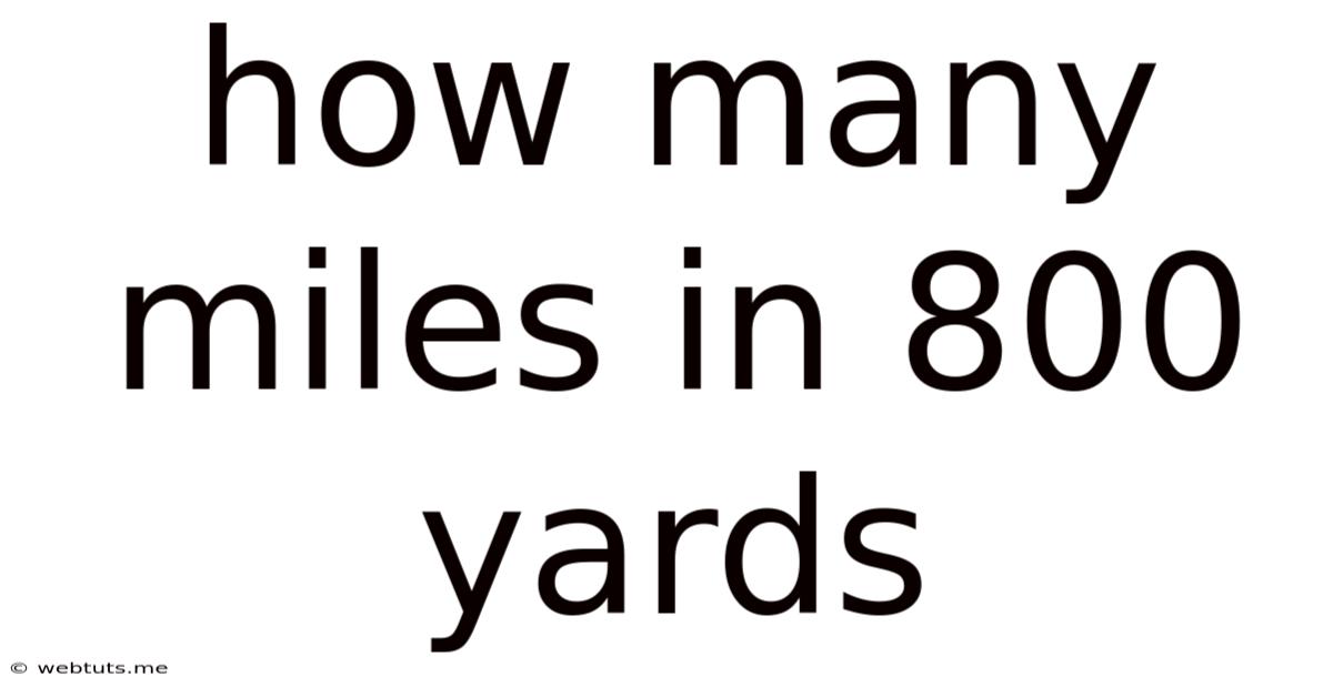 How Many Miles In 800 Yards